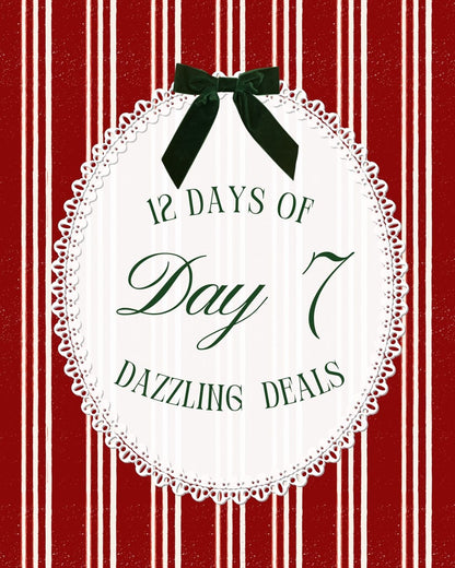 12 Days of Dazzling Deals: ✨DAY 7✨