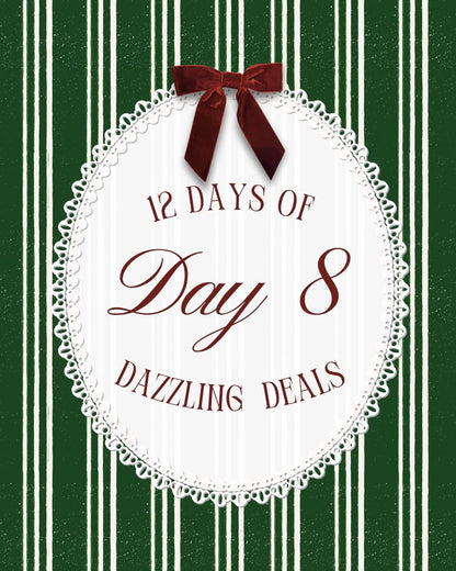 12 Days of Dazzling Deals: ✨DAY 8✨